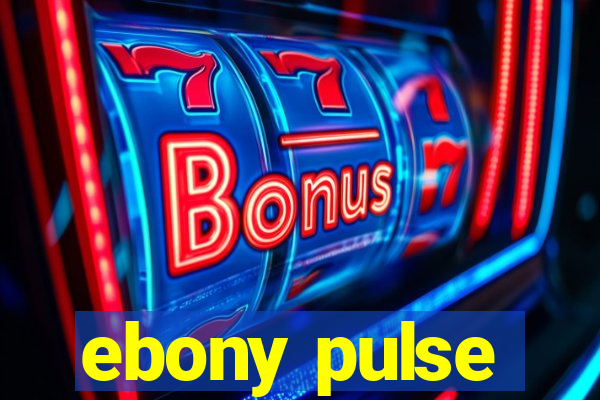 ebony pulse